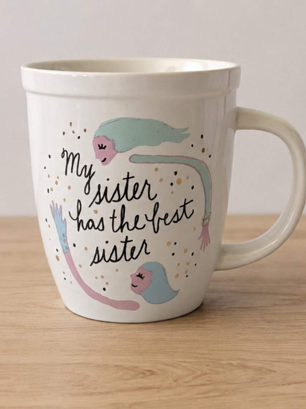 My Sister Has the Best Sister Coffee Mug Novelty Gift